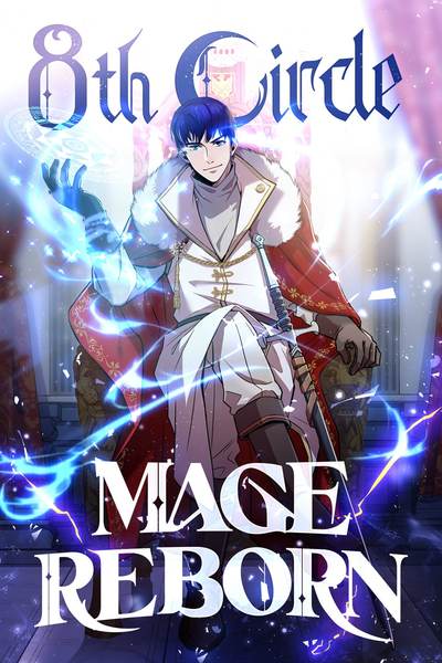 The Rebirth of an 8th Circled Mage The Rebirth of an 8th Circled Mage