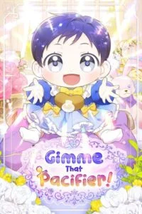 Please Give Me the Pacifier Please Give Me the Pacifier