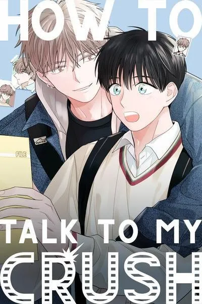 How To Talk to my Crush How To Talk to my Crush