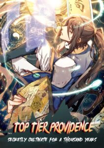 Top Tier Providence, Secretly Cultivate for a Thousand Years Top Tier Providence, Secretly Cultivate for a Thousand Years