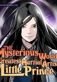The Mysterious World’s Greatest Martial Artist Little Prince The Mysterious World’s Greatest Martial Artist Little Prince