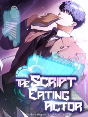 The Script-Eating Actor The Script-Eating Actor