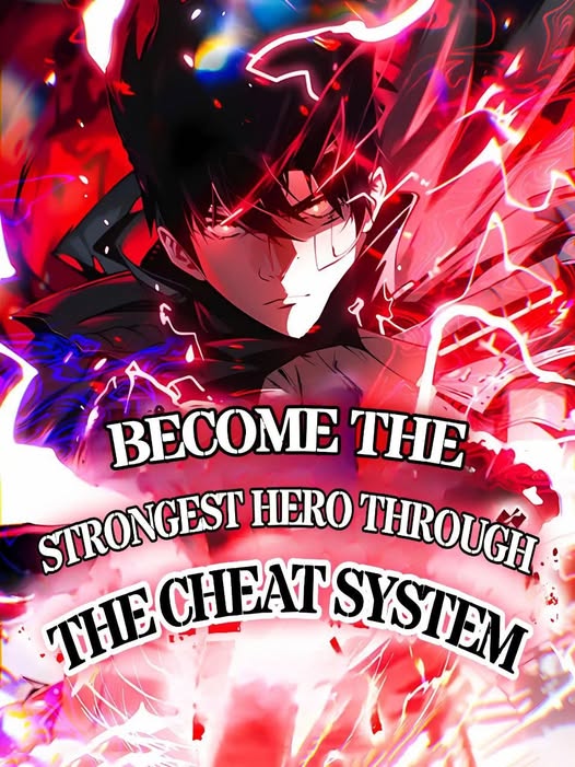 Become the Strongest Hero Through the Cheat System Become the Strongest Hero Through the Cheat System